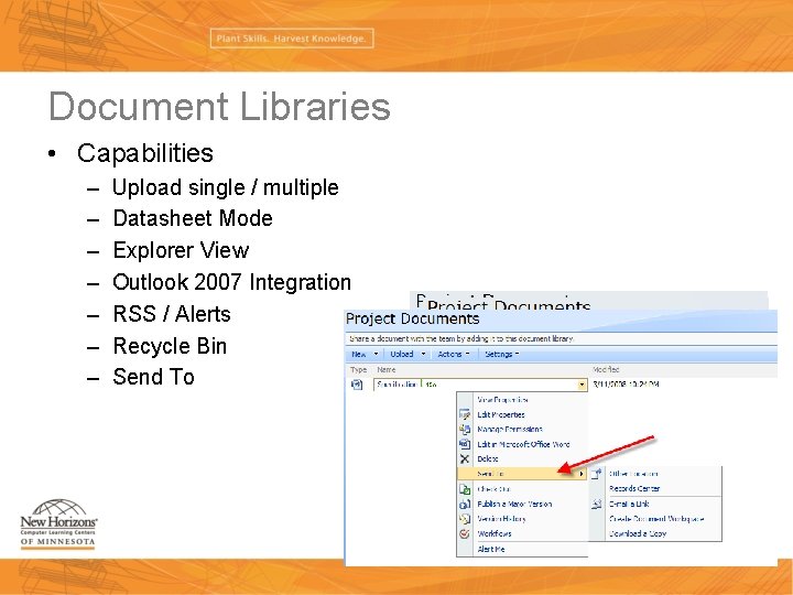 Document Libraries • Capabilities – – – – Upload single / multiple Datasheet Mode