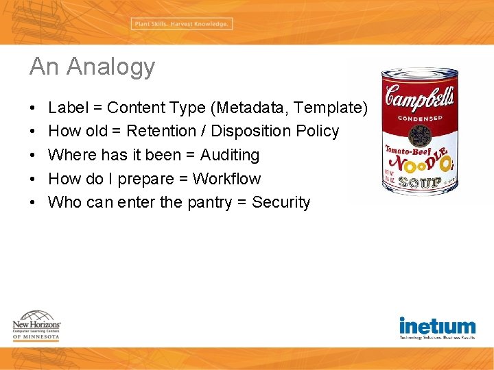 An Analogy • • • Label = Content Type (Metadata, Template) How old =