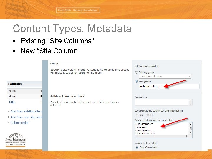 Content Types: Metadata • Existing “Site Columns” • New “Site Column” 