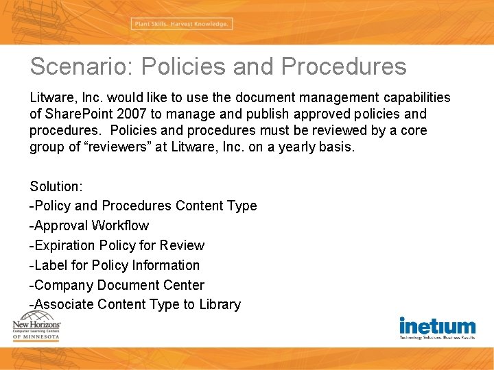 Scenario: Policies and Procedures Litware, Inc. would like to use the document management capabilities