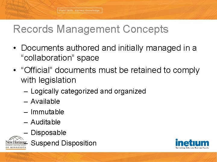 Records Management Concepts • Documents authored and initially managed in a “collaboration” space •