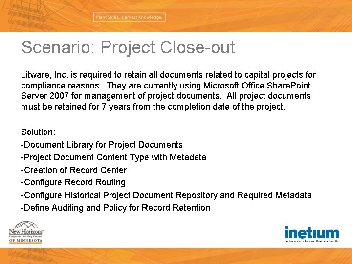 Scenario: Project Close-out Litware, Inc. is required to retain all documents related to capital