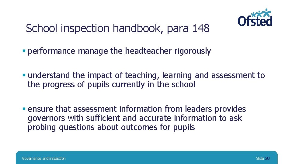 School inspection handbook, para 148 § performance manage the headteacher rigorously § understand the