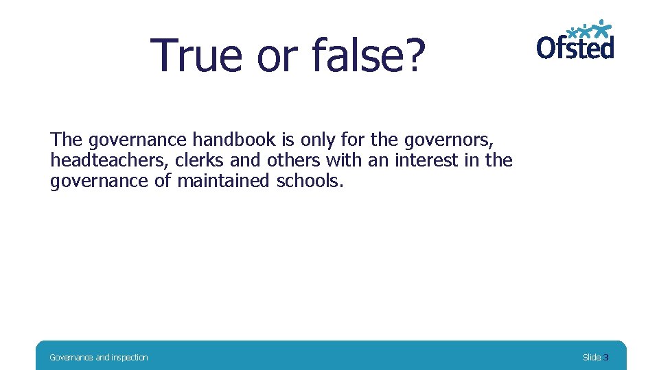 True or false? The governance handbook is only for the governors, headteachers, clerks and
