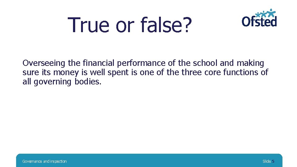 True or false? Overseeing the financial performance of the school and making sure its