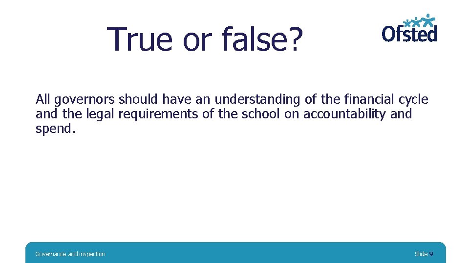 True or false? All governors should have an understanding of the financial cycle and