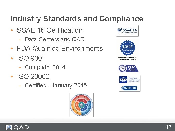Industry Standards and Compliance • SSAE 16 Certification - Data Centers and QAD •