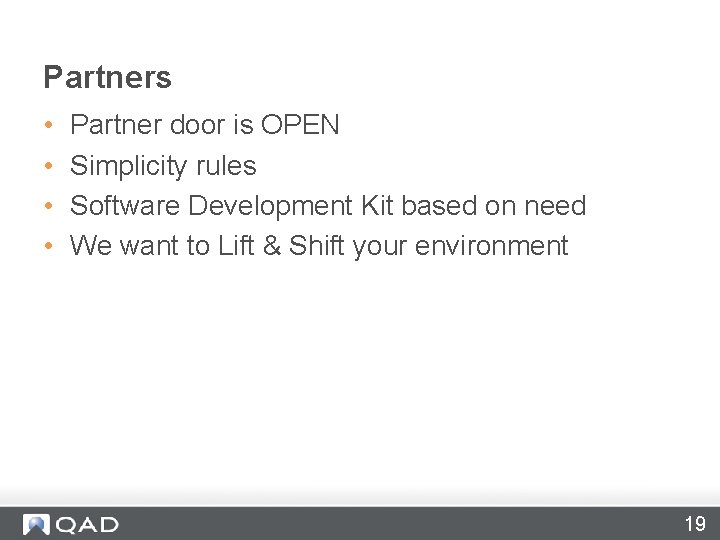 Partners • • Partner door is OPEN Simplicity rules Software Development Kit based on