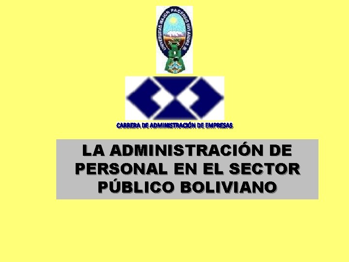 LA ADMINISTRACIÓN DE PERSONAL EN EL SECTOR PÚBLICO BOLIVIANO 