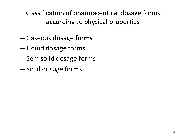 Classification of pharmaceutical dosage forms according to physical properties – Gaseous dosage forms –