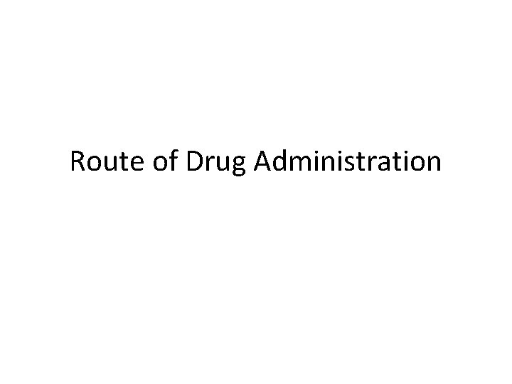 Route of Drug Administration 