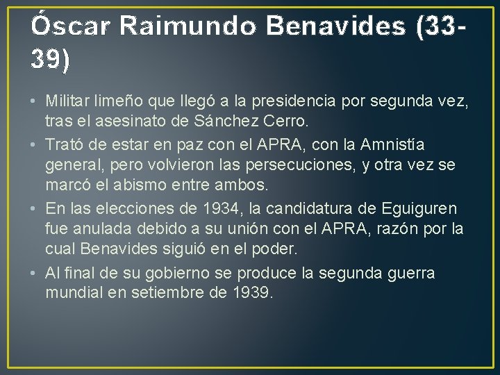 Óscar Raimundo Benavides (3339) • Militar limeño que llegó a la presidencia por segunda