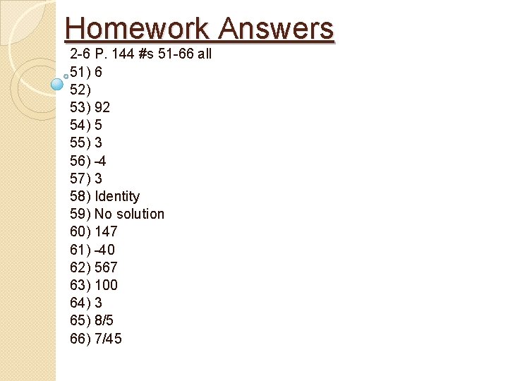Homework Answers 2 -6 P. 144 #s 51 -66 all 51) 6 52) 53)
