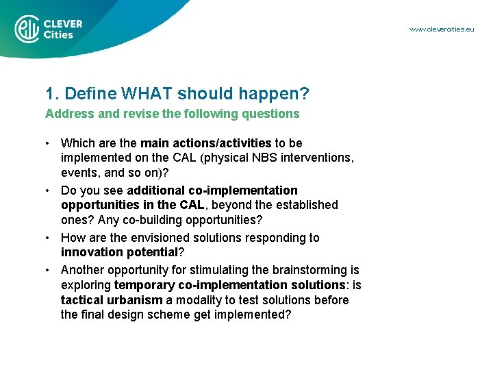 www. clevercities. eu 1. Define WHAT should happen? Address and revise the following questions