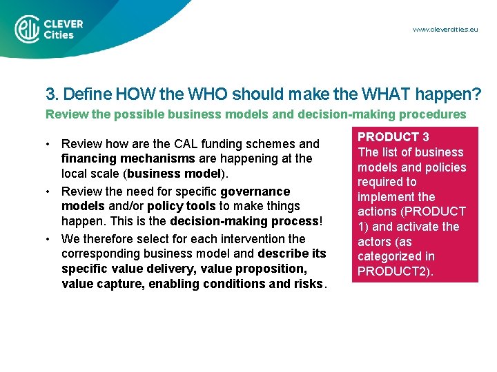 www. clevercities. eu 3. Define HOW the WHO should make the WHAT happen? Review
