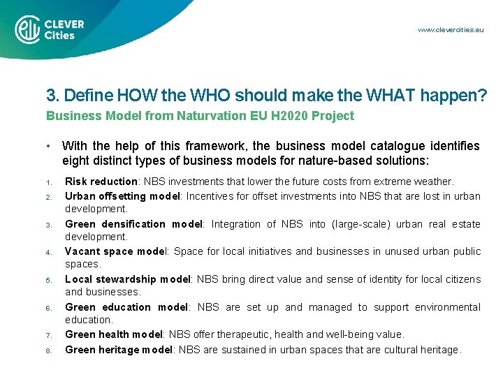 www. clevercities. eu 3. Define HOW the WHO should make the WHAT happen? Business