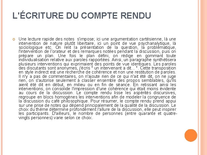 L'ÉCRITURE DU COMPTE RENDU Une lecture rapide des notes s’impose; ici une argumentation cartésienne, L'ÉCRITURE DU COMPTE RENDU Une lecture rapide des notes s’impose; ici une argumentation cartésienne,