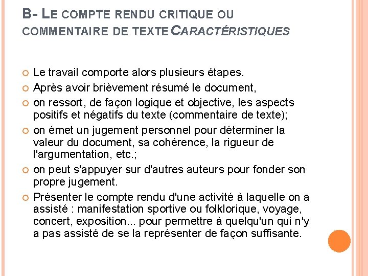 B- LE COMPTE RENDU CRITIQUE OU COMMENTAIRE DE TEXTE CARACTÉRISTIQUES Le travail comporte alors B- LE COMPTE RENDU CRITIQUE OU COMMENTAIRE DE TEXTE CARACTÉRISTIQUES Le travail comporte alors