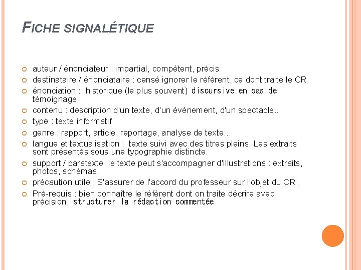 FICHE SIGNALÉTIQUE auteur / énonciateur : impartial, compétent, précis destinataire / énonciataire : censé FICHE SIGNALÉTIQUE auteur / énonciateur : impartial, compétent, précis destinataire / énonciataire : censé