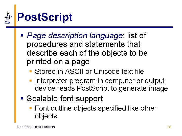 Post. Script § Page description language: list of procedures and statements that describe each Post. Script § Page description language: list of procedures and statements that describe each