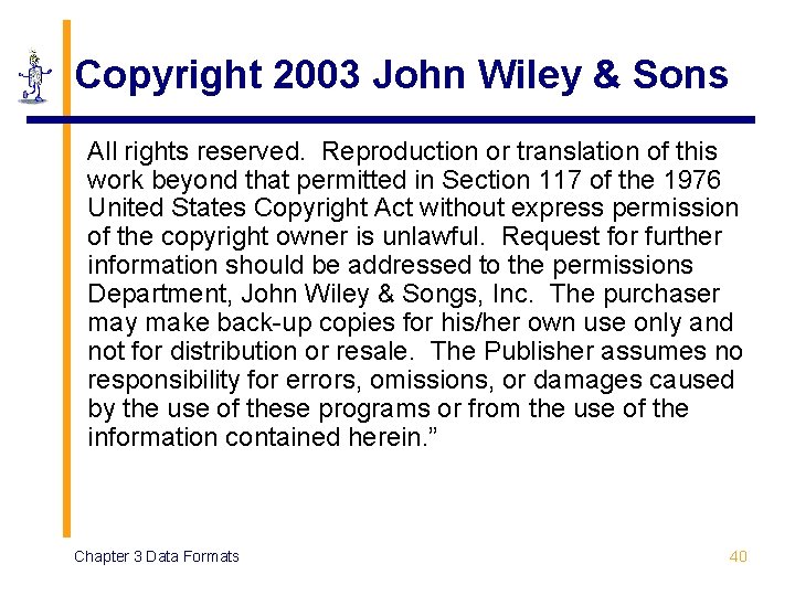 Copyright 2003 John Wiley & Sons All rights reserved. Reproduction or translation of this Copyright 2003 John Wiley & Sons All rights reserved. Reproduction or translation of this