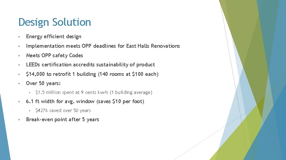 Design Solution • Energy efficient design • Implementation meets OPP deadlines for East Halls