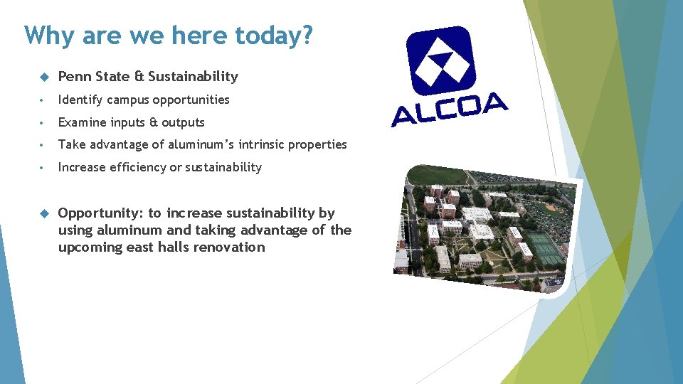 Why are we here today? Penn State & Sustainability • Identify campus opportunities •