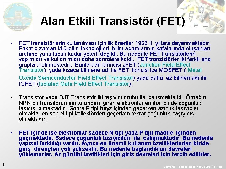 Alan Etkili Transistör (FET) 1 • FET transistörlerin kullanılması için ilk öneriler 1955 li