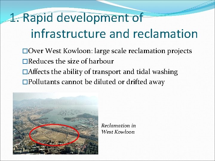 1. Rapid development of infrastructure and reclamation �Over West Kowloon: large scale reclamation projects