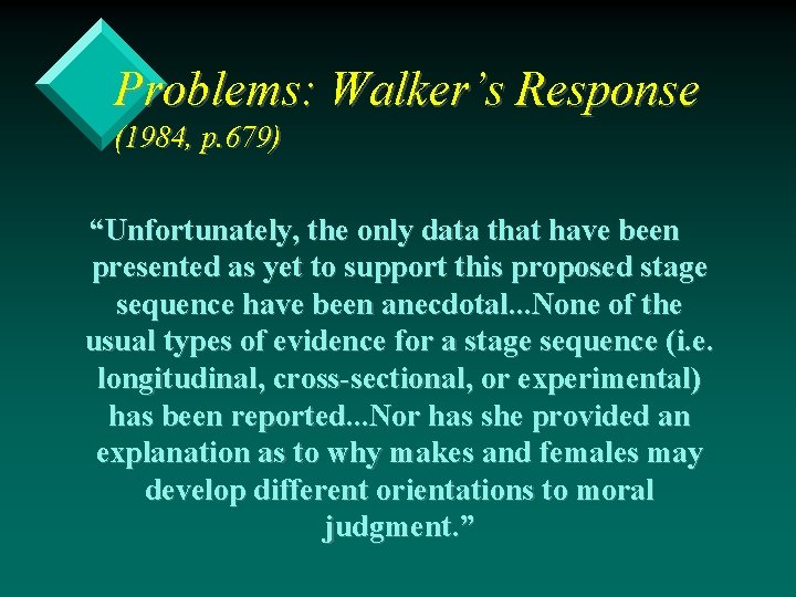 Problems: Walker’s Response (1984, p. 679) “Unfortunately, the only data that have been presented