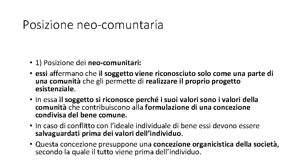 Posizione neo-comuntaria • 1) Posizione dei neo-comunitari: • essi affermano che il soggetto viene