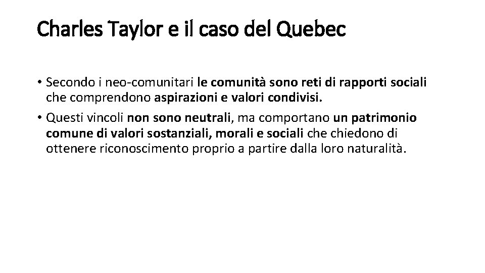 Charles Taylor e il caso del Quebec • Secondo i neo-comunitari le comunità sono