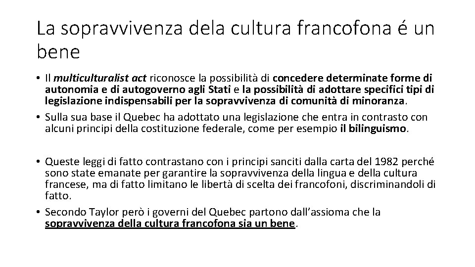 La sopravvivenza dela cultura francofona é un bene • Il multiculturalist act riconosce la