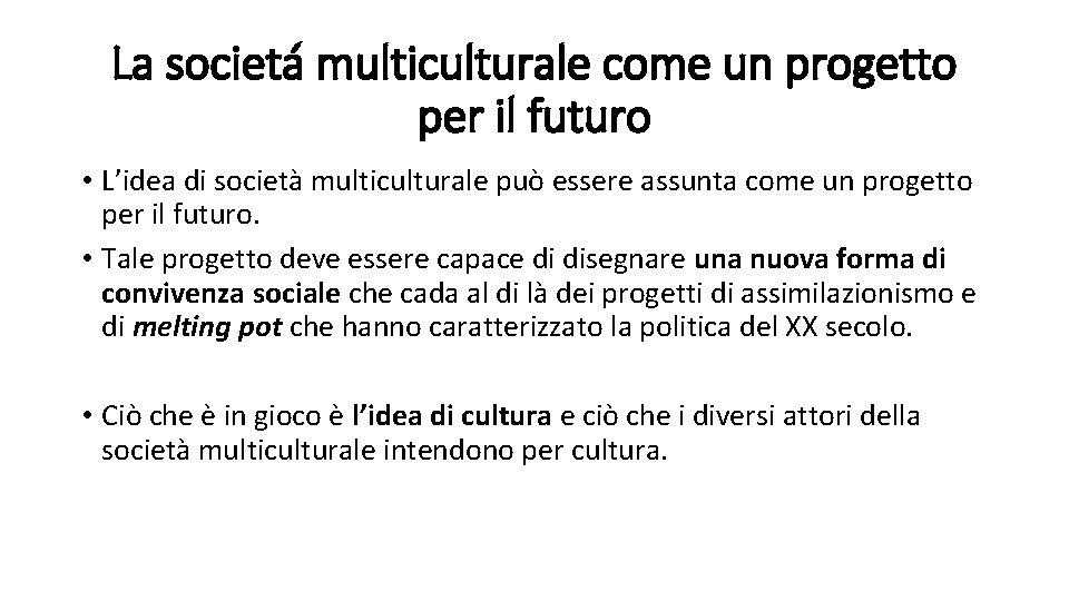 La societá multiculturale come un progetto per il futuro • L’idea di società multiculturale