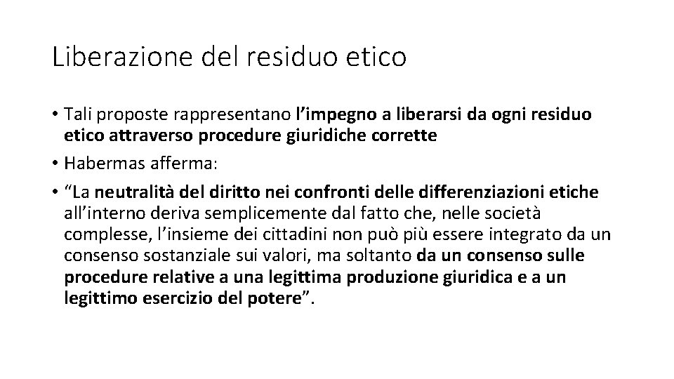 Liberazione del residuo etico • Tali proposte rappresentano l’impegno a liberarsi da ogni residuo