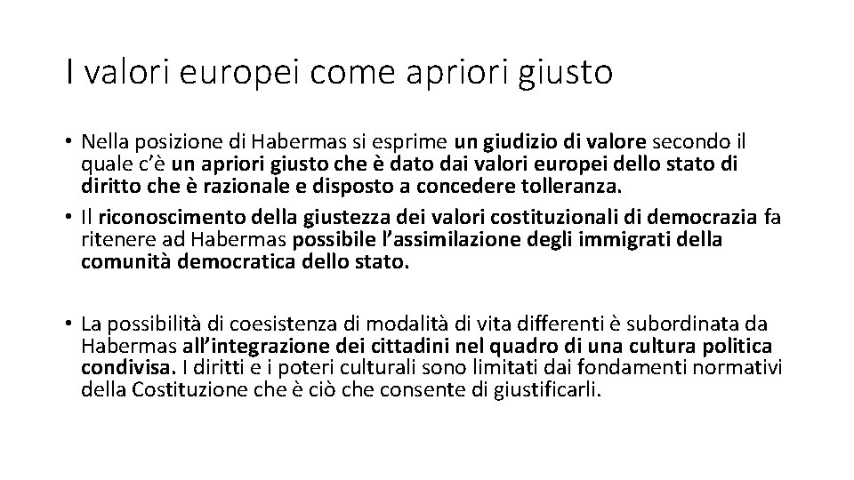 I valori europei come apriori giusto • Nella posizione di Habermas si esprime un