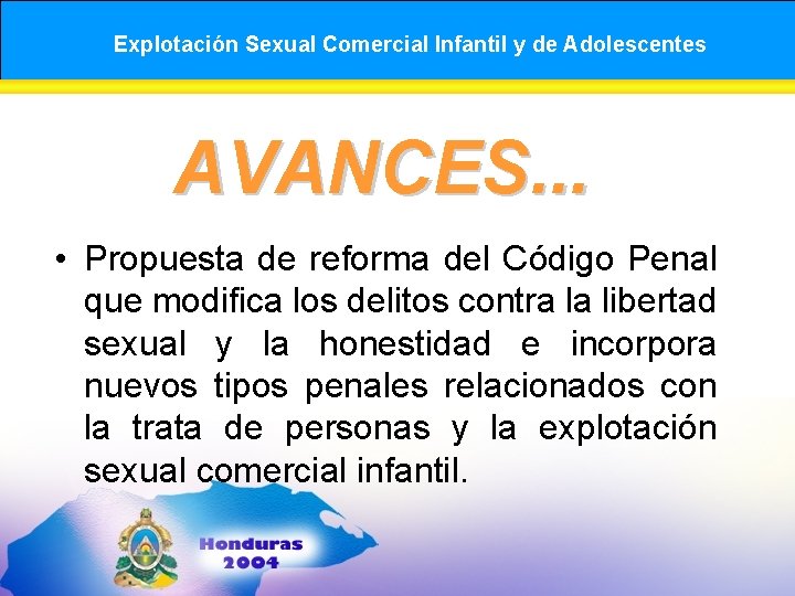 Explotación Sexual Comercial Infantil y de Adolescentes AVANCES. . . • Propuesta de reforma