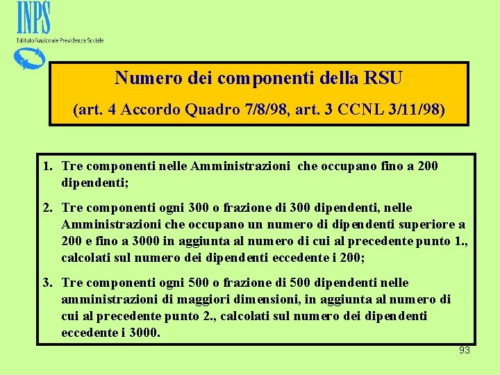 Numero dei componenti della RSU (art. 4 Accordo Quadro 7/8/98, art. 3 CCNL 3/11/98)