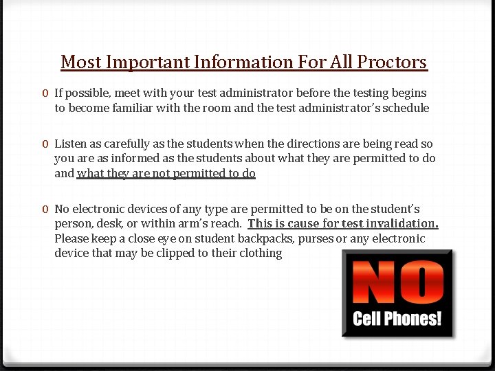 Most Important Information For All Proctors 0 If possible, meet with your test administrator