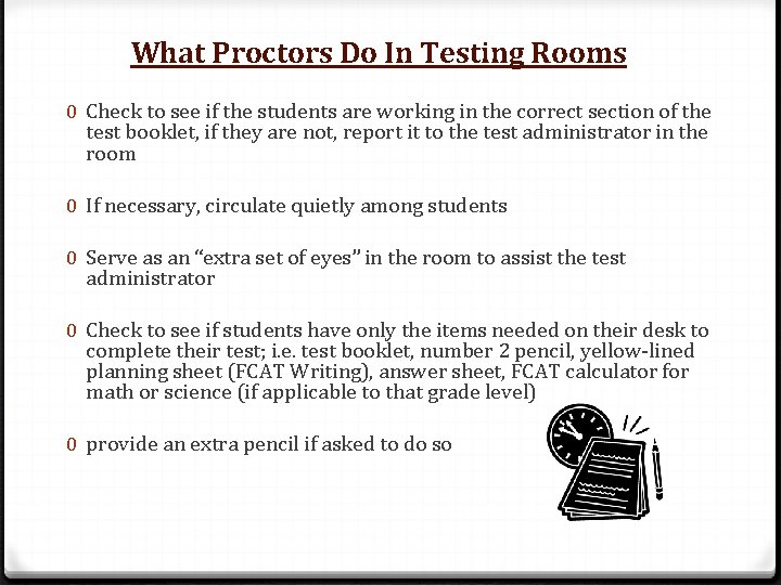 What Proctors Do In Testing Rooms 0 Check to see if the students are