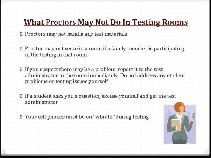 What Proctors May Not Do In Testing Rooms 0 Proctors may not handle any