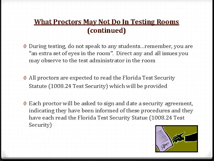 What Proctors May Not Do In Testing Rooms (continued) 0 During testing, do not