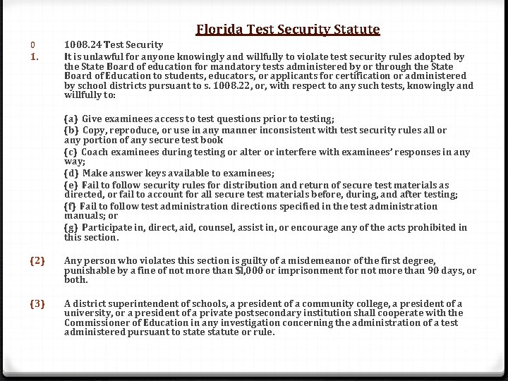 Florida Test Security Statute 0 1. 1008. 24 Test Security It is unlawful for