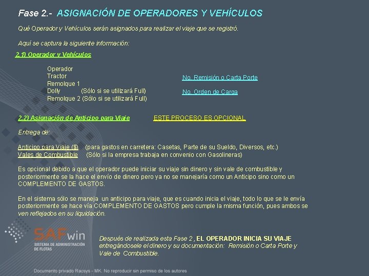 Fase 2. - ASIGNACIÓN DE OPERADORES Y VEHÍCULOS Qué Operador y Vehículos serán asignados