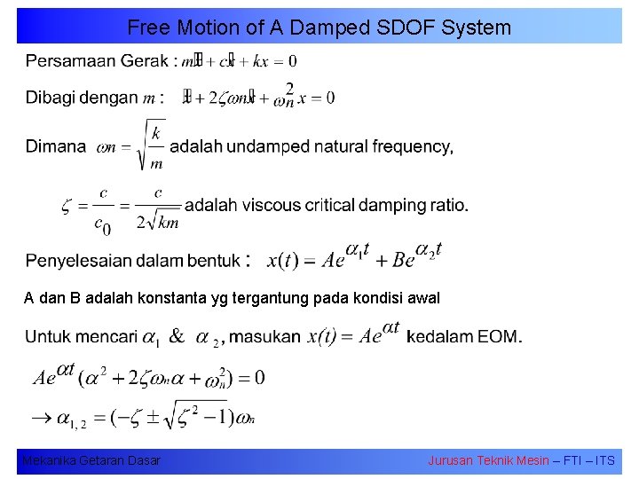 Free Motion of A Damped SDOF System A dan B adalah konstanta yg tergantung