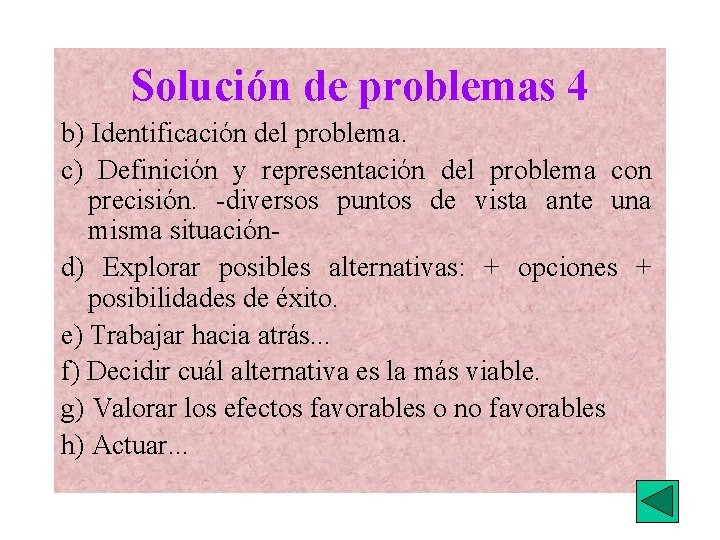 Solución de problemas 4 b) Identificación del problema. c) Definición y representación del problema