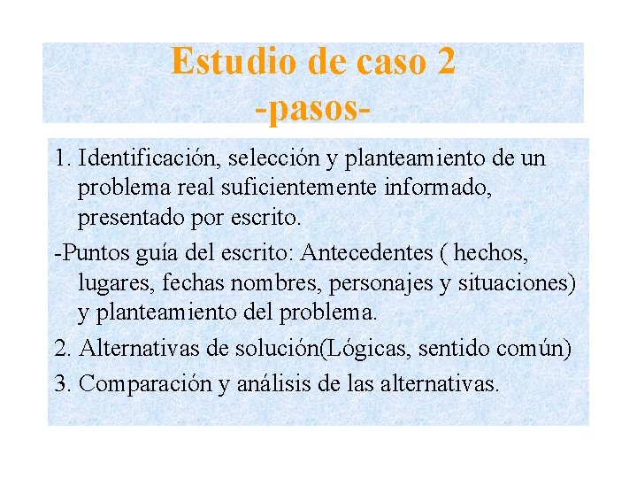 Estudio de caso 2 -pasos 1. Identificación, selección y planteamiento de un problema real