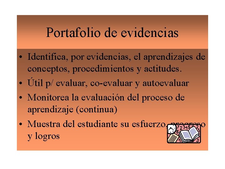 Portafolio de evidencias • Identifica, por evidencias, el aprendizajes de conceptos, procedimientos y actitudes.