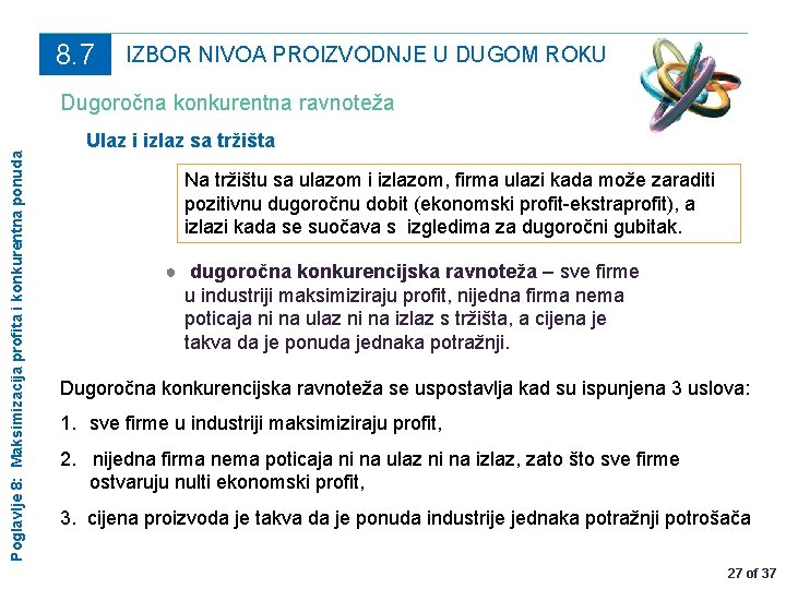 8. 7 IZBOR NIVOA PROIZVODNJE U DUGOM ROKU Poglavlje 8: Maksimizacija profita i konkurentna