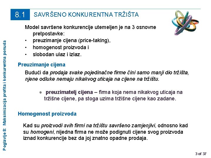 Poglavlje 8: Maksimizacija profita i konkurentna ponuda 8. 1 SAVRŠENO KONKURENTNA TRŽIŠTA Model savršene